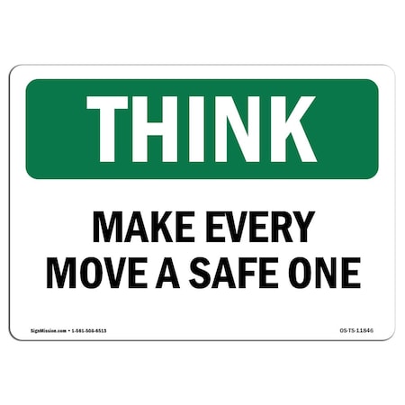 Signmission OSHA THINK Sign, Make Every Move A Safe One, 18in X 12in Rigid Plastic, OS-TS-P-1218-L-11846 OS-TS-P-1218-L-11846
